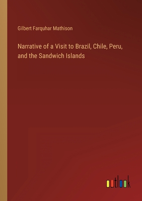 Narrative of a Visit to Brazil, Chile, Peru, an... 3368459384 Book Cover