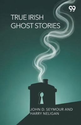 True Irish Ghost Stories 9373406450 Book Cover