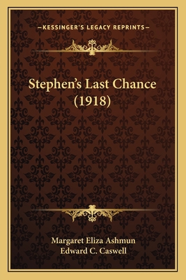 Stephen's Last Chance (1918) 1166985997 Book Cover