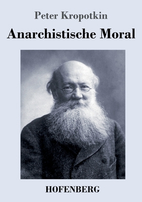 Anarchistische Moral [German] 3743743337 Book Cover