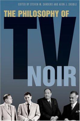 The Philosophy of TV Noir 0813124492 Book Cover