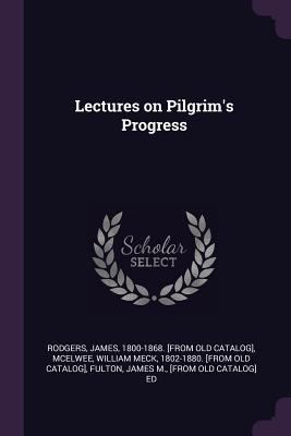 Lectures on Pilgrim's Progress 1378609808 Book Cover