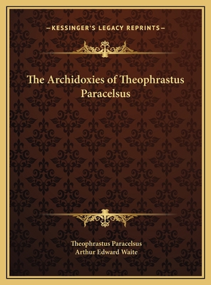 The Archidoxies of Theophrastus Paracelsus 1169692311 Book Cover