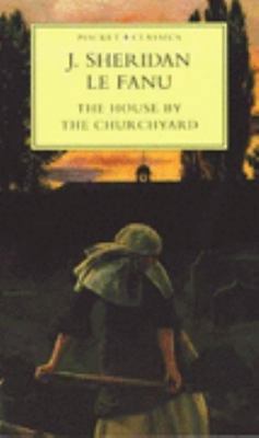 The House by the Churchyard (Pocket Classics) 0862999138 Book Cover