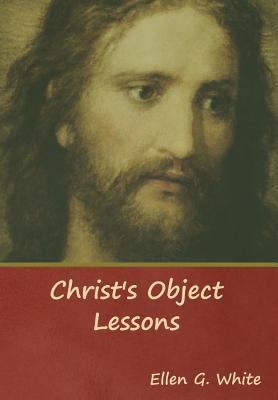 Christ's Object Lessons 1644390779 Book Cover