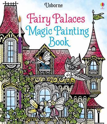 The Fairy Palaces Magic Painting Book [Paperbac... 1474904572 Book Cover