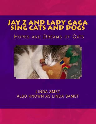 Jay Z and Lady Gaga Sing Cats and Dogs: Hopes a... 1500375233 Book Cover