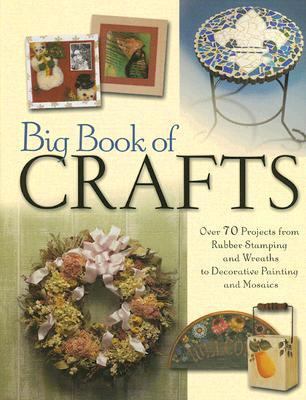 Big Book of Crafts: Over 70 Projects from Rubbe... 1581805500 Book Cover