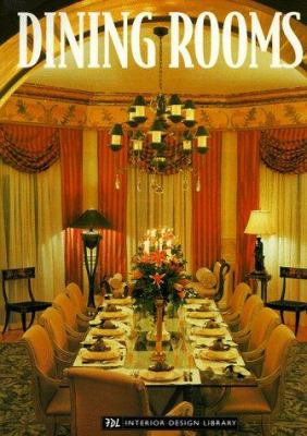 Dining Rooms (Interior Design Library) 1564962407 Book Cover