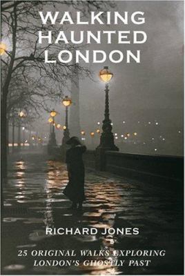 Walking Haunted London: 25 Original Walks Explo... 1566566924 Book Cover