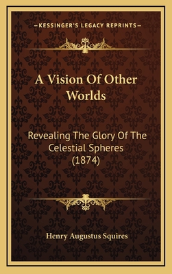 A Vision Of Other Worlds: Revealing The Glory O... 1165287358 Book Cover