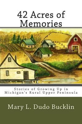 42 acres of memories 2nd edition 1502806576 Book Cover