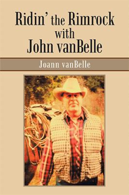 Ridin' the Rimrock with John Vanbelle 1984549790 Book Cover