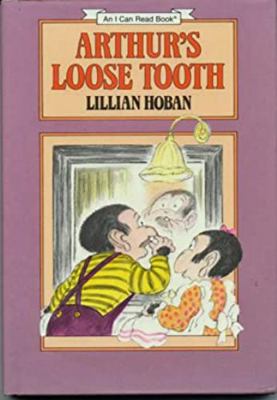 Arthur's Loose Tooth: Story and Pictures 0060223537 Book Cover