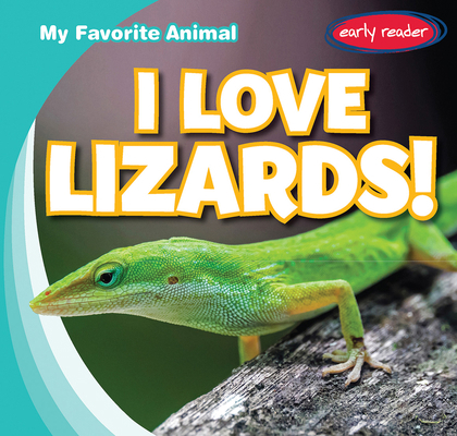 I Love Lizards! 1538283271 Book Cover