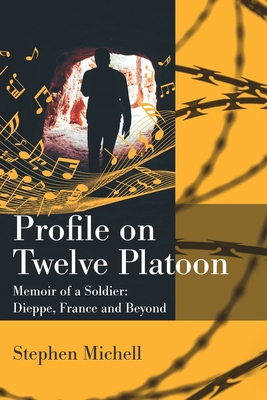 Profile on Twelve Platoon: Mémoire of a Soldier... 1095814141 Book Cover