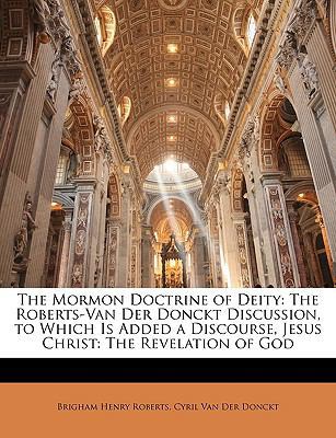 The Mormon Doctrine of Deity: The Roberts-Van D... 1147054150 Book Cover