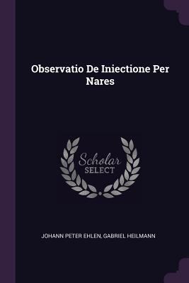 Observatio De Iniectione Per Nares 1378531027 Book Cover