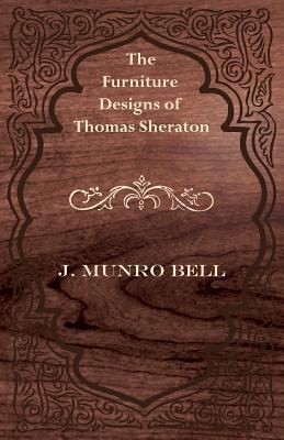 The Furniture Designs of Thomas Sheraton 1447435532 Book Cover
