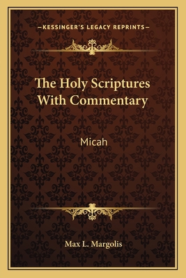 The Holy Scriptures With Commentary: Micah 1163587818 Book Cover