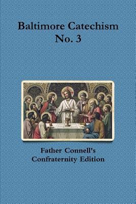 Baltimore Catechism No. 3 1387581406 Book Cover