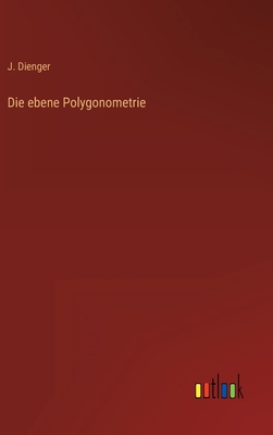 Die ebene Polygonometrie [German] 3368024116 Book Cover