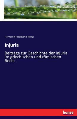 Injuria: Beiträge zur Geschichte der Injuria im... [German] 3743652307 Book Cover