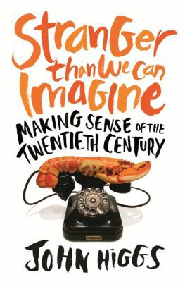 Stranger Than We Can Imagine: Making Sense of t... 0297870890 Book Cover