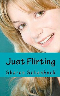 Just Flirting 1453855874 Book Cover