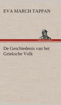 De Geschiedenis van het Grieksche Volk [Dutch] 3849541827 Book Cover