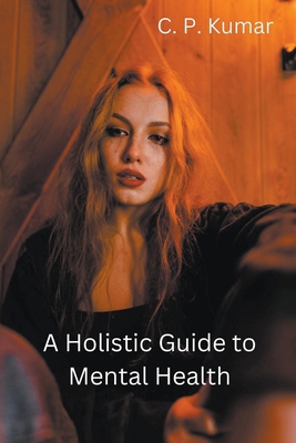 A Holistic Guide to Mental Health B0CVD3QP85 Book Cover