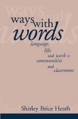 Ways with Words: Language, Life and Work in Com... 0521253349 Book Cover