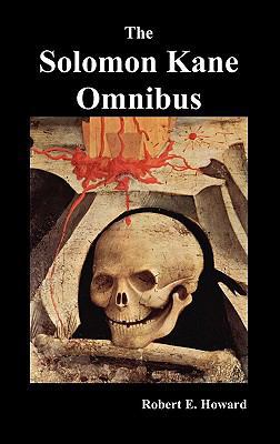 The Solomon Kane Omnibus: Skulls in the Stars, ... 1849027323 Book Cover