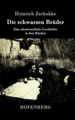 Die schwarzen Brüder: Eine abenteuerliche Gesch... [German] 3861990237 Book Cover