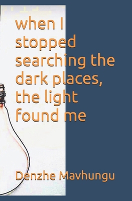 when I stopped searching the dark places, the l... B0DJQ3S516 Book Cover