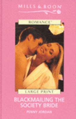 Blackmailing the Society Bride (Romance Large) 0263189589 Book Cover