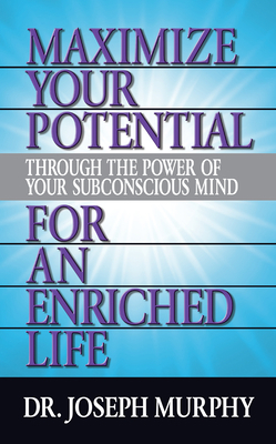 Maximize Your Potential Through the Power of Yo... 1722502568 Book Cover