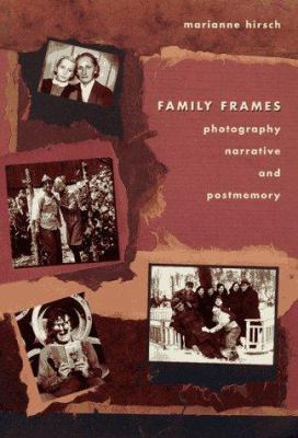 Family Frames: Photography, Narrative, and Post... 0674292669 Book Cover