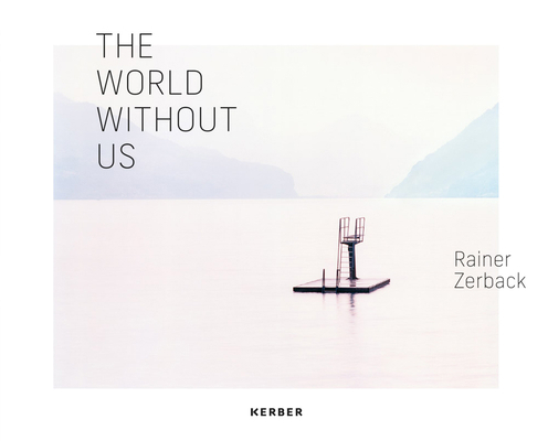 Rainer Zerback: The World Without Us 373560949X Book Cover