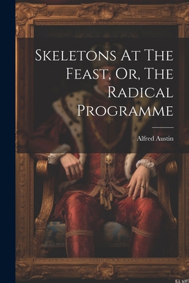 Skeletons At The Feast, Or, The Radical Programme 1022569597 Book Cover