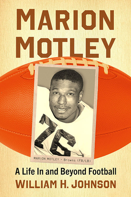 Marion Motley: A Life in and Beyond Football 1476689121 Book Cover