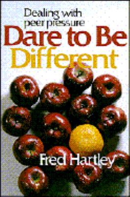 Dare To Be Different: Dealing With Peer Pressure 0800750411 Book Cover