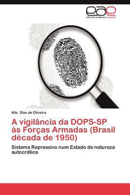 A Vigilancia Da Dops-Sp as Forcas Armadas (Bras... [Spanish] 3659011096 Book Cover