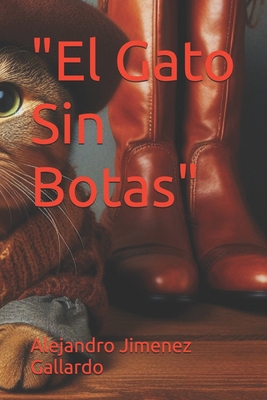 "El Gato Sin Botas" [Spanish] B0D1MT8L3J Book Cover