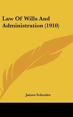 Law of Wills and Administration (1910) 1161820884 Book Cover