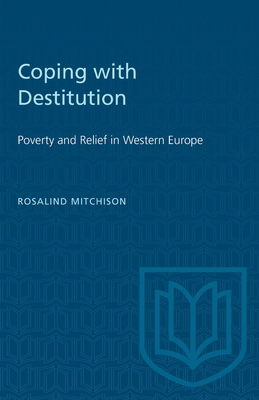 Coping with Destitution: Poverty and Relief in ... 1487581475 Book Cover