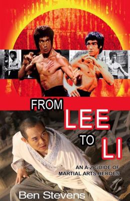 From Lee to Li: An A-Z guide of martial arts he... 1906321868 Book Cover