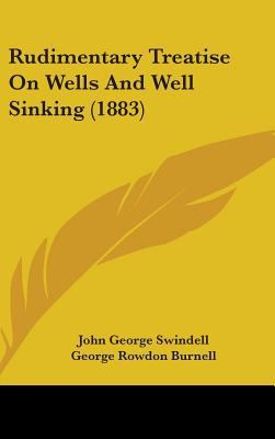 Rudimentary Treatise On Wells And Well Sinking ... 1437211925 Book Cover