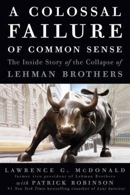 A Colossal Failure of Common Sense: The Inside ... 0307588335 Book Cover