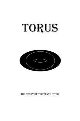 Torus: The Story of the Tenth Stone 1835636179 Book Cover